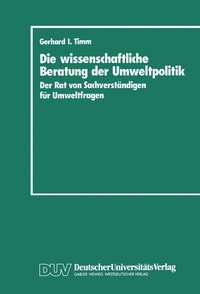Abbildung von: Die wissenschaftliche Beratung der Umweltpolitik - Deutscher Universitätsverlag