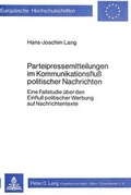 Cover: Parteipressemitteilungen im Kommunikationsfluss politischer Nachrichten - Peter Lang Verlag