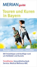 Cover: MERIAN guide Touren und Kuren in Bayern - Merian / Holiday