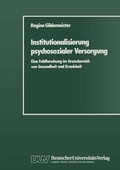 Cover: Institutionalisierung psychosozialer Versorgung - Deutscher Universit&auml;tsverlag