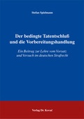 Cover: Der bedingte Tatentschluss und die Vorbereitungshandlung - Kovac, Dr. Verlag