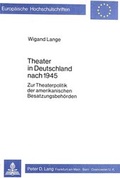 Cover: Theater in Deutschland nach 1945 - Peter Lang Verlag