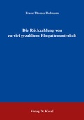 Cover: Die R&uuml;ckzahlung von zu viel gezahltem Ehegattenunterhalt - Kovac, Dr. Verlag