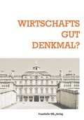 Cover: Wirtschaftsgut Denkmal?. - Fraunhofer IRB Verlag