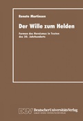 Cover: Der Wille zum Helden - Deutscher Universit&auml;tsverlag