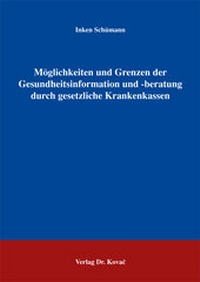 Abbildung von: Möglichkeiten und Grenzen der Gesundheitsinformation und -beratung durch gesetzliche Krankenkassen - Kovac, Dr. Verlag