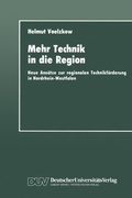 Cover: Mehr Technik in die Region - Deutscher Universit&auml;tsverlag