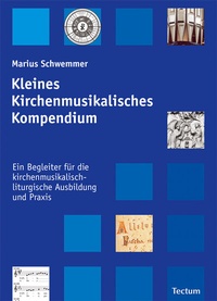Abbildung von: Kleines Kirchenmusikalisches Kompendium - Tectum Wissenschaftsverlag