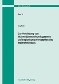 Cover: Zur Verklebung von W&auml;rmed&auml;mmverbundsystemen auf Beplankungswerkstoffen des Holzrahmenbaus - Fraunhofer IRB Verlag