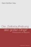 Cover: Die "Selbstaufhebung aller grossen Dinge" - K&ouml;nigshausen & Neumann