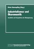 Cover: Industrialismus und &Ouml;koromantik - Deutscher Universit&auml;tsverlag