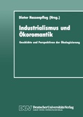 Cover: Industrialismus und &Ouml;koromantik - Deutscher Universit&auml;tsverlag