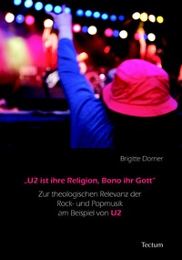 Abbildung von: "U2 ist ihre Religion, Bono ihr Gott" - Tectum Wissenschaftsverlag