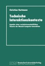 Cover: Technische Interaktionskontexte - Deutscher Universit&auml;tsverlag