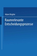 Cover: Raumrelevante Entscheidungsprozesse - Deutscher Universit&auml;tsverlag