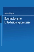Cover: Raumrelevante Entscheidungsprozesse - Deutscher Universit&auml;tsverlag