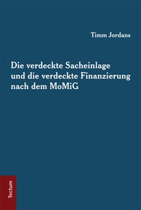 Abbildung von: Die verdeckte Sacheinlage und die verdeckte Finanzierung nach dem MoMiG - Tectum Wissenschaftsverlag