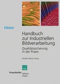 Cover: Handbuch zur Industriellen Bildverarbeitung. - Fraunhofer IRB Verlag