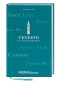 Cover: Venedig. Eine Stadt in Biographien - Merian / Holiday