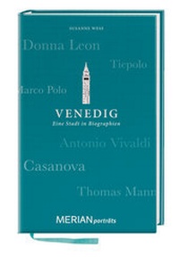Abbildung von: Venedig. Eine Stadt in Biographien - Merian / Holiday