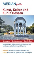 Cover: Kunst, Kultur und Kur in Hessen - Merian / Holiday