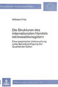 Abbildung von: Die Strukturen des internationalen Handels mit Investitionsgütern - Peter Lang Verlag