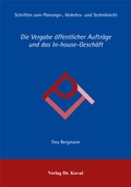 Cover: Die Vergabe &ouml;ffentlicher Auftr&auml;ge und das In-house-Gesch&auml;ft - Kovac, Dr. Verlag