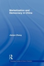 Cover: Marketization and Democracy in China - Routledge