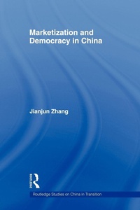 Enlarge image Cover: Marketization and Democracy in China - Routledge