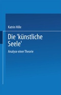 Cover: Die "k&uuml;nstliche Seele" - Deutscher Universit&auml;tsverlag