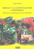 Cover: M&Eacute;XICO Y LA CAFETICULTURA CHIAPANECA - Shaker