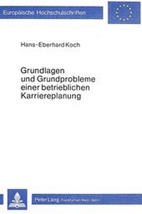Abbildung von: Grundlagen und Grundprobleme einer betrieblichen Karriereplanung - Peter Lang Verlag