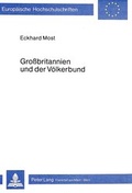 Cover: Grossbritannien und der V&ouml;lkerbund - Peter Lang Verlag