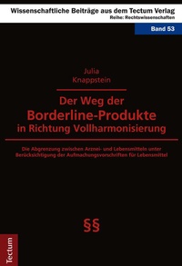 Abbildung von: Der Weg der Borderline-Produkte in Richtung Vollharmonisierung - Tectum Wissenschaftsverlag