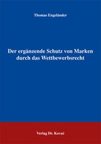 Abbildung von: Der ergänzende Schutz von Marken durch das Wettbewerbsrecht - Kovac, Dr. Verlag
