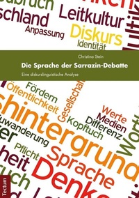 Abbildung von: Die Sprache der Sarrazin-Debatte - Tectum Wissenschaftsverlag