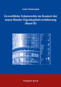 Abbildung von: Gewerbliche Schutzrechte im Kontext der neuen Baseler Eigenkapitalvereinbarung (Basel II) - Kovac, Dr. Verlag
