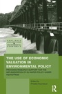 Cover: The Use of Economic Valuation in Environmental Policy - Routledge