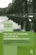 Cover: The Use of Economic Valuation in Environmental Policy - Routledge