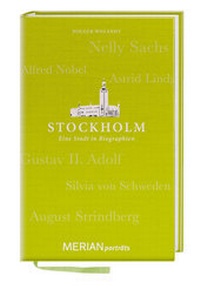 Abbildung von: Stockholm. Eine Stadt in Biographien - Merian / Holiday