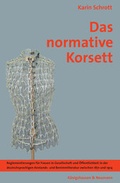 Cover: Das normative Korsett - K&ouml;nigshausen & Neumann