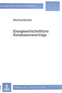 Abbildung von: Energiewirtschaftliche Konzessionsverträge - Peter Lang Verlag