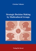 Cover: Strategic Decision Making by Multicultural Groups - Kovac, Dr. Verlag