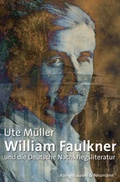 Cover: William Faulkner und die Deutsche Nachkriegsliteratur - K&ouml;nigshausen & Neumann
