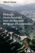 Cover: Biologie, Menschenbild und die knappe Resource Gemeinsinn - K&ouml;nigshausen & Neumann