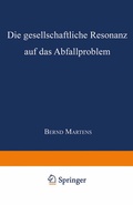 Cover: Die gesellschaftliche Resonanz auf das Abfallproblem - Deutscher Universit&auml;tsverlag