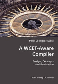 Enlarge image Cover: A WCET-Aware Compiler - VDM Verlag Dr. Müller
