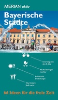 Cover: MERIAN aktiv Bayerische St&auml;dte - Merian / Holiday