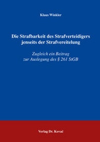 Abbildung von: Die Strafbarkeit des Strafverteidigers jenseits der Strafvereitelung - Kovac, Dr. Verlag