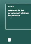 Cover: Vertrauen in der zwischenbetrieblichen Kooperation - Deutscher Universit&auml;tsverlag